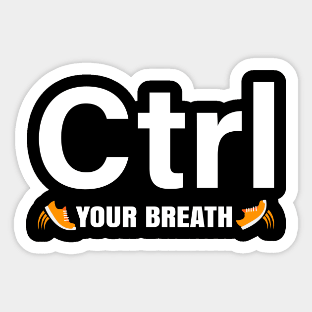 Ctrl Your Breath Sticker by Magniftee